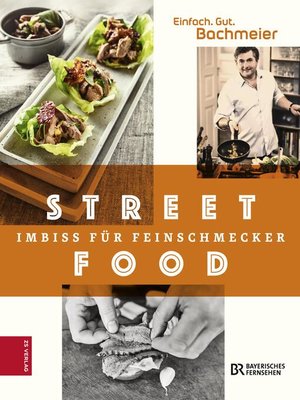 cover image of Einfach. Gut. Bachmeier. Streetfood